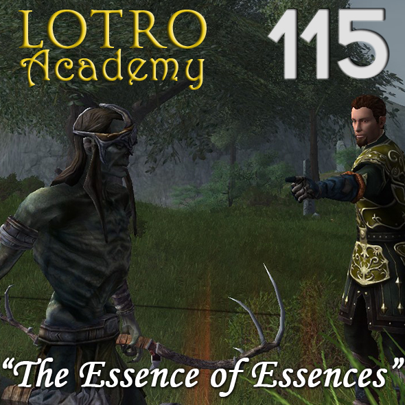 LOTRO Academy: 115 - The Essence of Essences