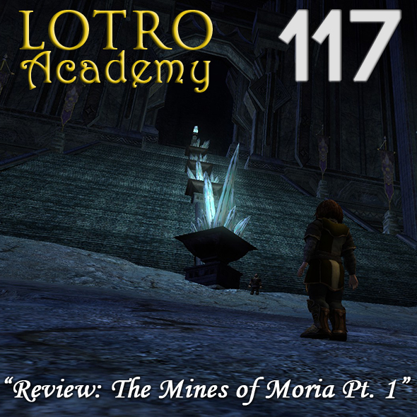 LOTRO Academy: 117 - Review: The Mines of Moria Pt. 1