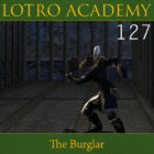 LOTRO Academy: 127 – The Burglar