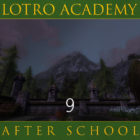 LOTRO Academy: After School – Episode 9
