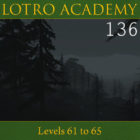 LOTRO Academy: 136 – Levels 61 to 65