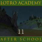 LOTRO Academy: After School – Episode 11