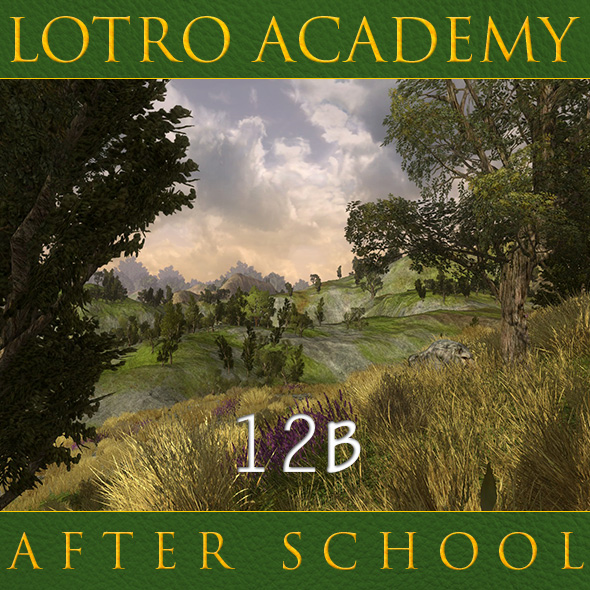 LOTRO Academy: After School - Episode 12B