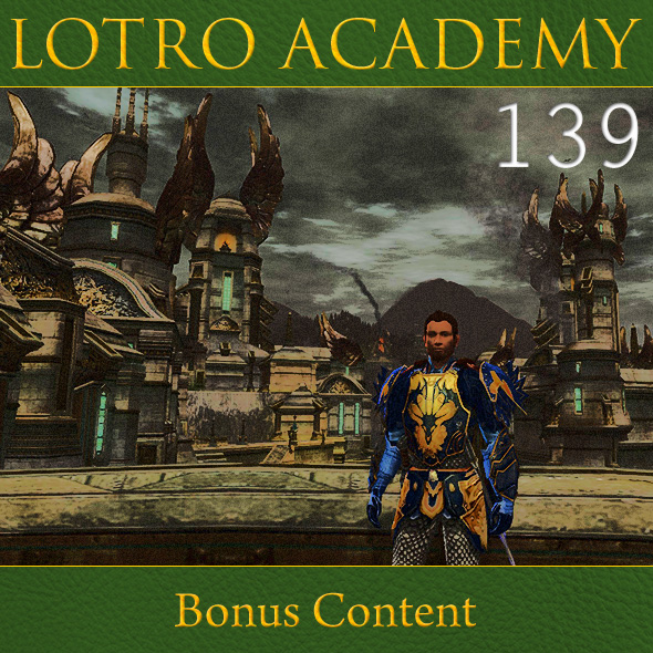 LOTRO Academy: 139 - Bonus Content