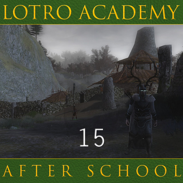 LOTRO Academy: After School - Episode 15