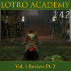 LOTRO Academy: 142 – Vol. 1 Review Pt. 2