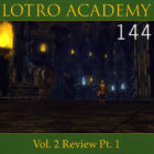 LOTRO Academy: 144 – Vol. 2 Review Pt. 1
