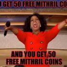 50 Mithril Coins For Everyone!